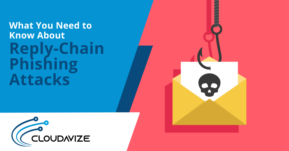 What You Need to Know About Reply-Chain Phishing Attacks