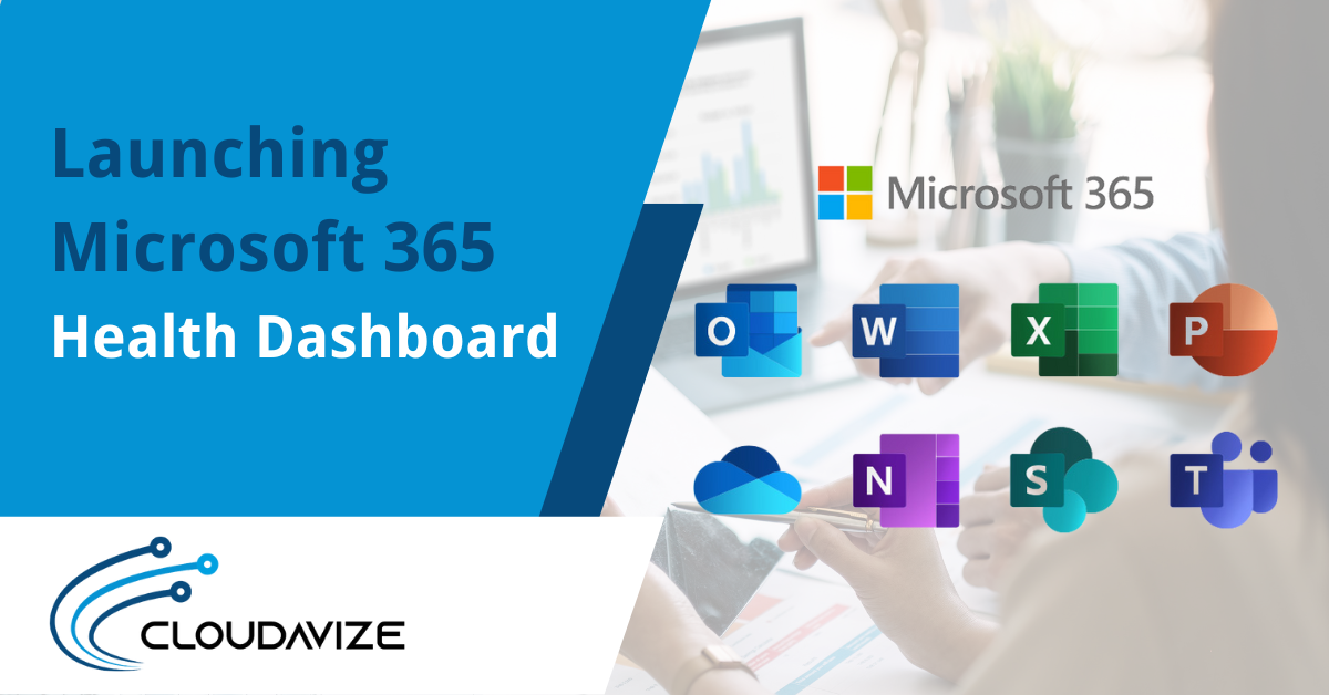 Launching Microsoft 365 Health Dashboard