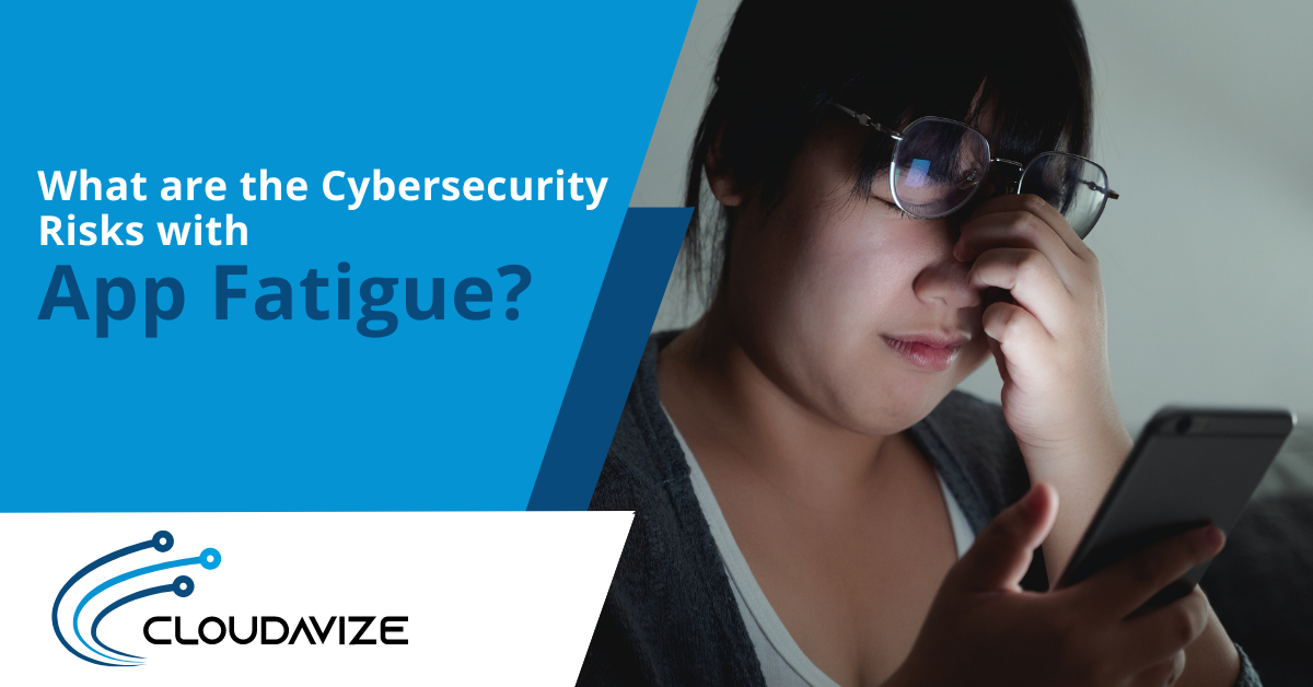 What are the Cybersecurity Risks with App Fatigue?
