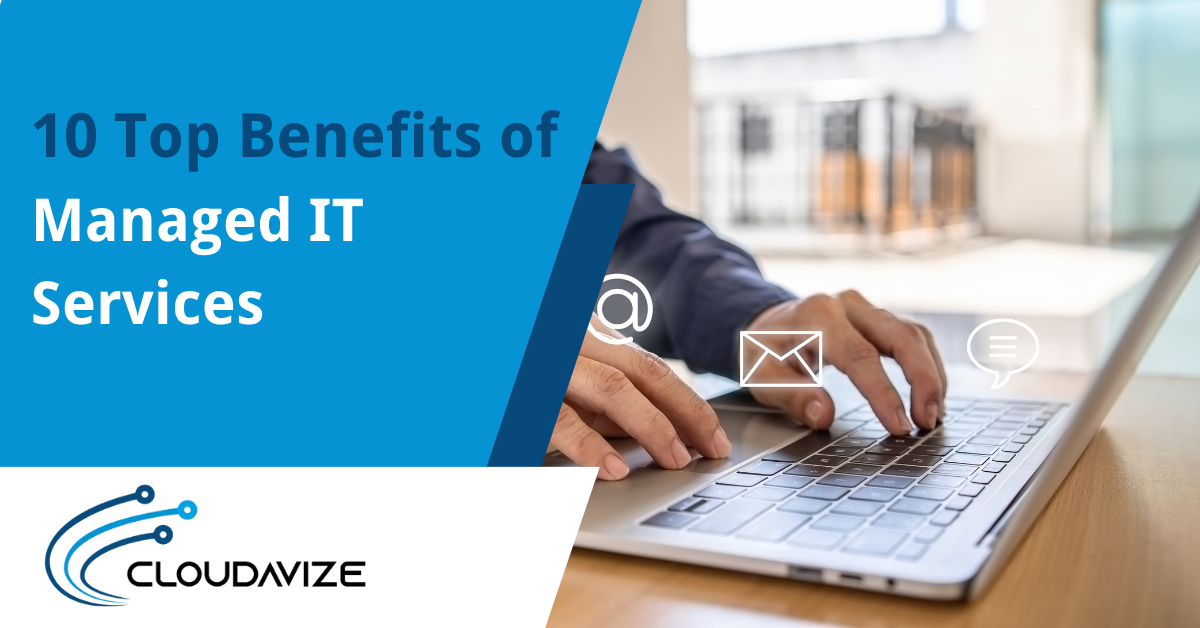 10 Top Benefits of Managed IT Services