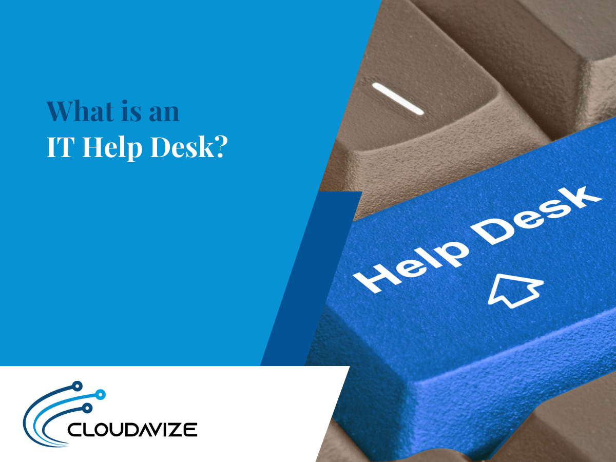 IT Help Desk: Understanding the Services and Functionality with Cloudavize