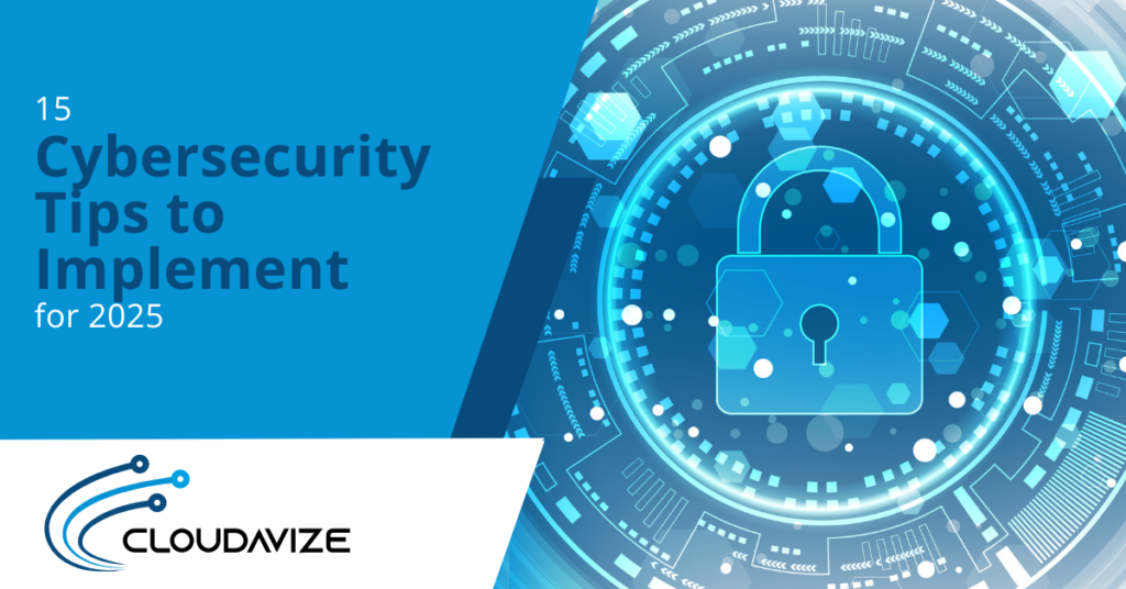 15 Cybersecurity Tips to Implement for 2025 Cloudavize