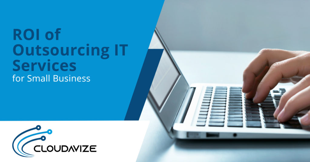 ROI of Outsourcing IT Services for Small Business